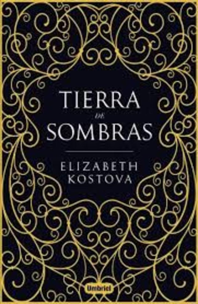 TIERRA DE SOMBRAS | ELIZABETH KOSTOVA