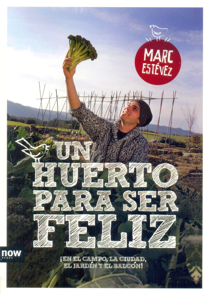 HUERTO PARA SER FELIZ | MARC ESTEVEZ