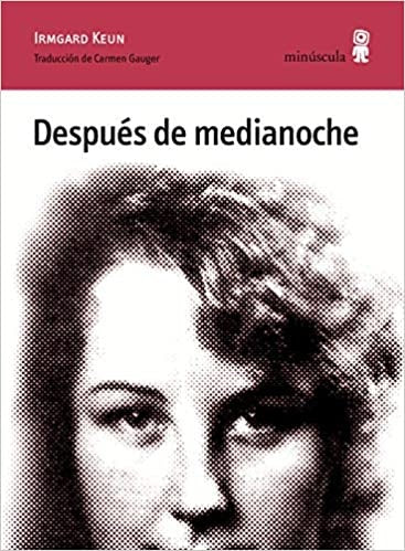 DESPUÉS DE MEDIANOCHE | IRMGARD KEUN