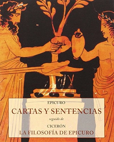 Cartas y sentencias. Seguido de La filosofía de Epicuro / Cicerón | EPICURO / CICERON