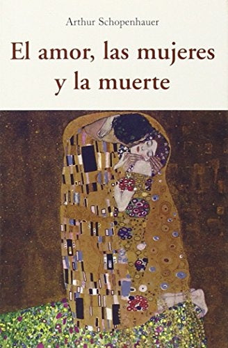 EL AMOR, LAS MUJERES Y LA MUERTE | Arthur Schopenhauer