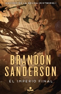 El imperio final. Nacidos de la Bruma 1 | Brandon Sanderson