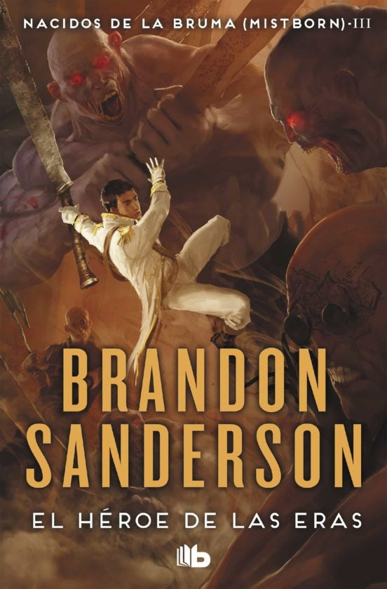 NACIDOS BRUMA 3-EL HEROE DE LAS ERAS | Brandon Sanderson