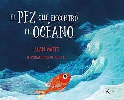 El pez que encontró el océano | ALAN WATTS