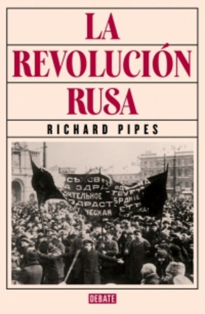 LA REVOLUCION RUSA | RICHARD PIPES