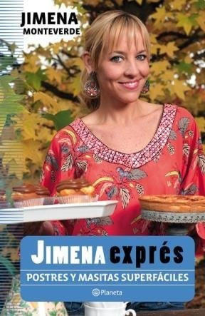Jimena Exprés. Postres y masitas superfáciles | Jimena Monteverde