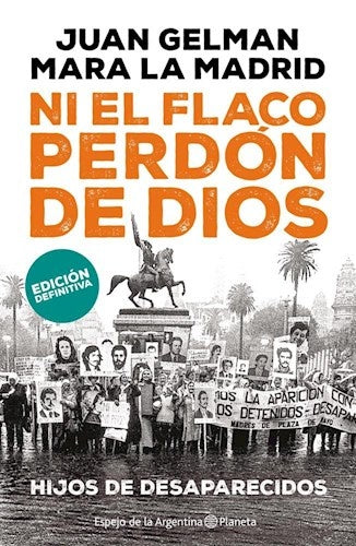 NI EL FLACO PERDON DE DIOS | JUAN GELMAN / MARA LA MADRID