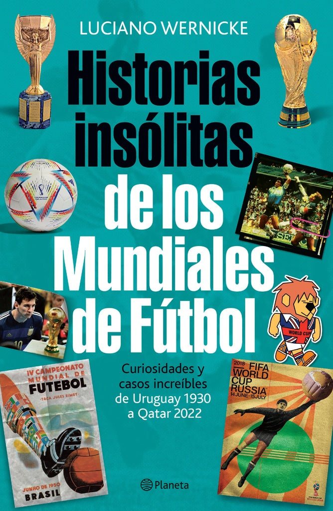 Historias insólitas de los mundiales de fútbol | LUCIANO WERNICKE
