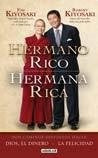 Hermano Rico. Hermana Rica | T. Kiyosaki, Kiyosaki