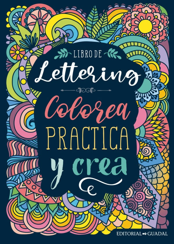 Libro de Lettering. Colorea practica y crea | Varios autores