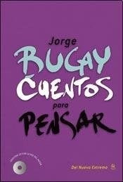 Cuentos para pensar | JORGE BUCAY