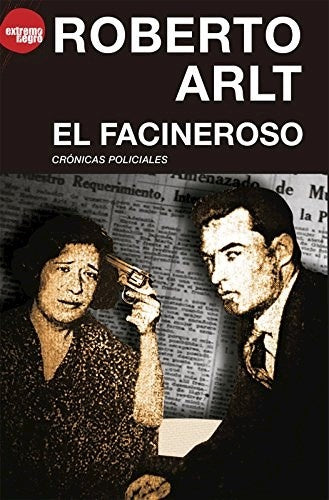 EL FACINEROSO | ROBERTO ARLT