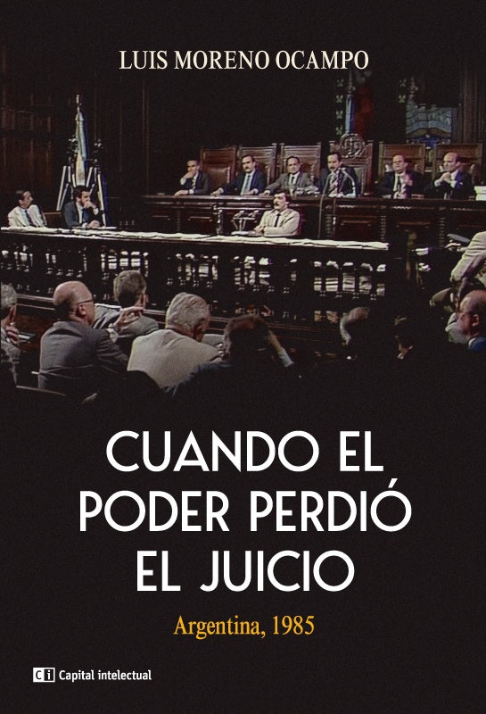 Cuando el poder perdió el juicio | Luis Moreno Ocampo