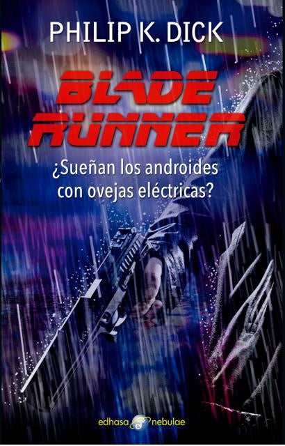 Blade runner. ¿Sueñan los androides con ovejas eléctricas? | DICK PHILIP K.