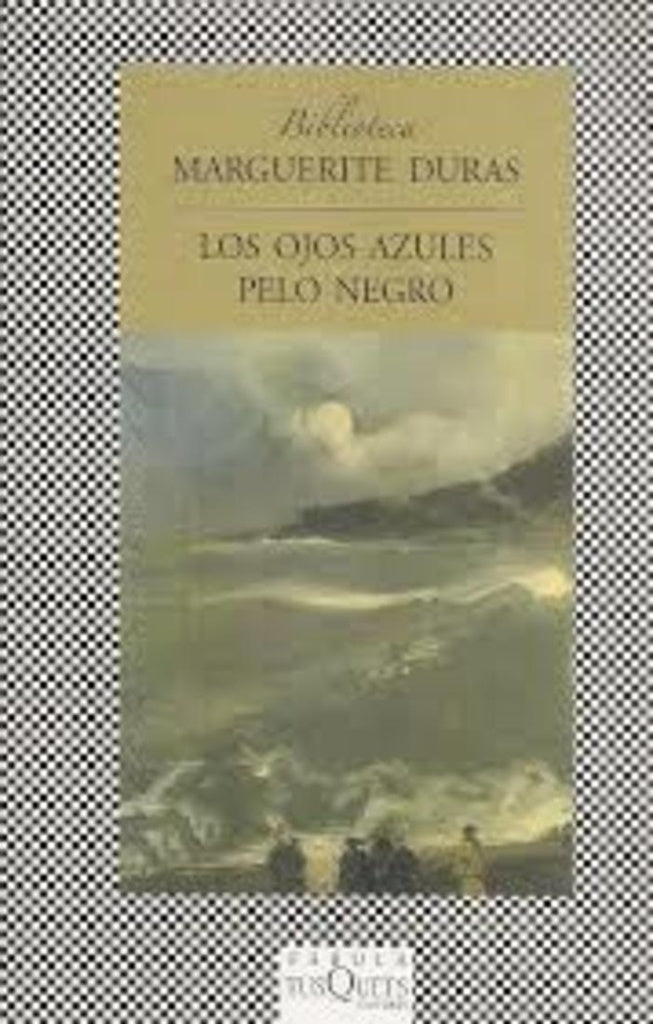 LOS OJOS AZULES - PELO NEGRO | MARGUERITE DURAS