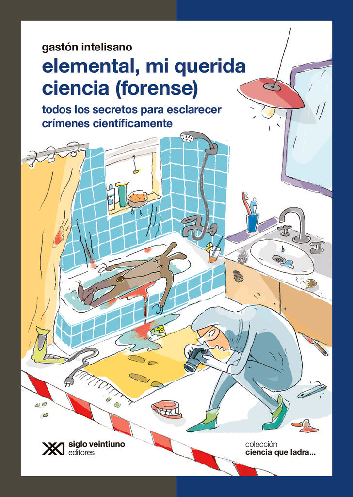 ELEMENTAL, MI QUERIDA CIENCIA (FORENSE) | GASTON INTELISANO