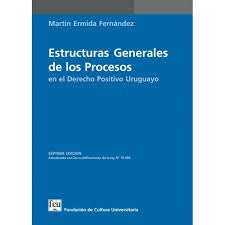 ESTRUCTURAS GENERALES DE LOS PROCESOS | MARTIN ERMIDA FERNANDEZ