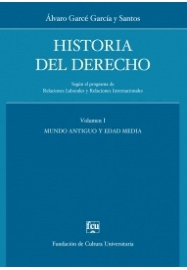 Historia del Derecho. Volumen I | Garcé García, Santos