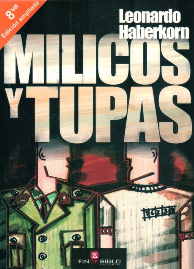 MILICOS Y TUPAS | Leonardo Haberkorn