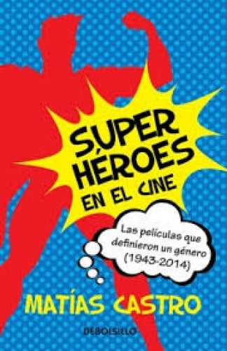 Superhéroes en el cine | MATIAS CASTRO