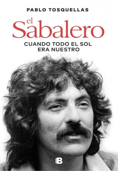 EL SABALERO. CUANDO TODO EL SOL ERA NUES | PABLO TOSQUELLAS