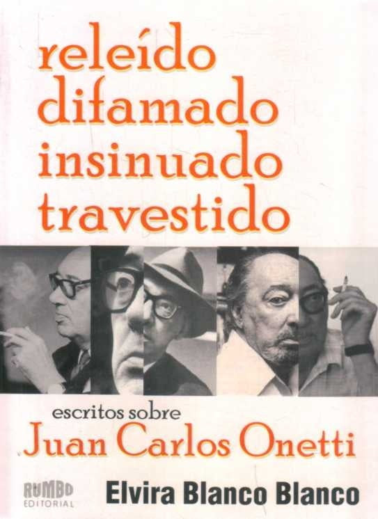 RELEIDO, DIFAMADO INSINUADO TRAVESTIDO | JUAN CARLOS ONETTI