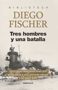 TRES HOMBRES Y UNA BATALLA - DB | Diego Fischer