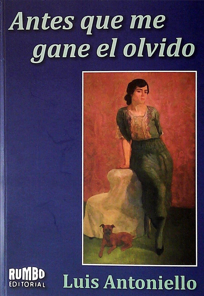 ANTES QUE ME GANE EL OLVIDO | LUIS ANTONIELLO