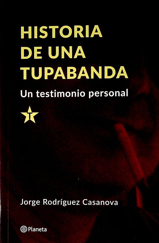 HISTORIA DE UNA TUPABANDA | JORGE RODRIGUEZ CASANOVA