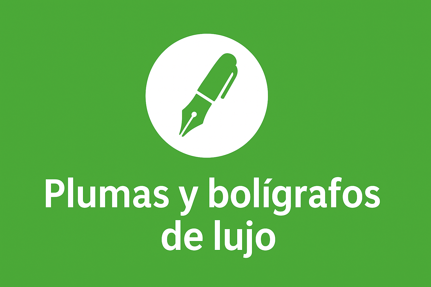 Plumas y bolígrafos de lujo