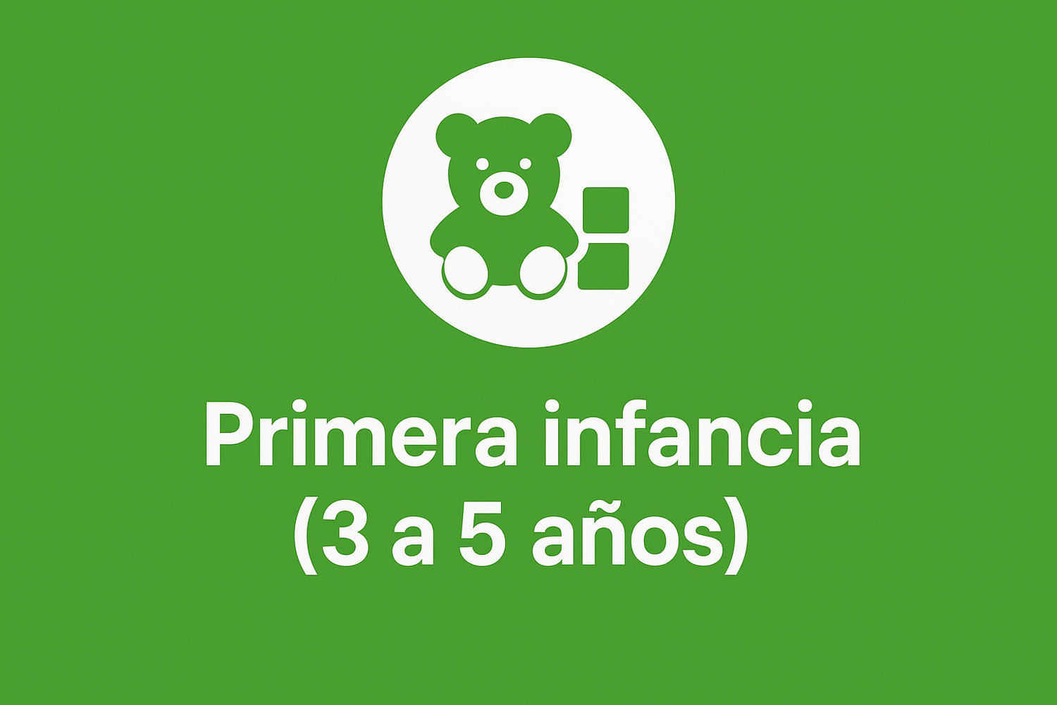 Primera infancia (3 a 5 años)