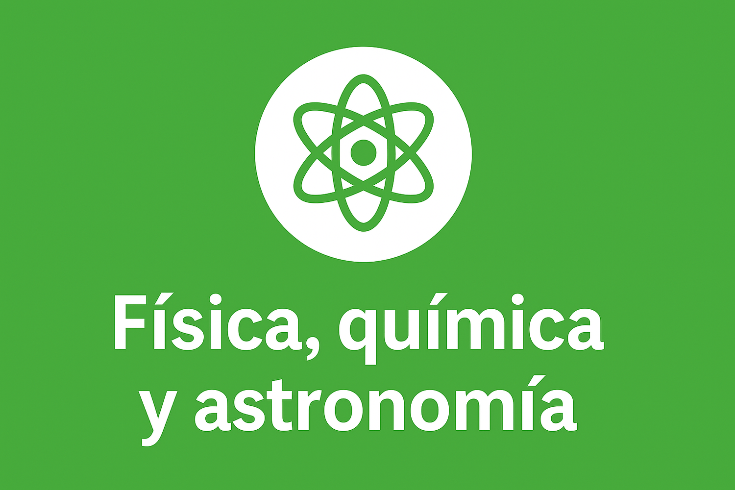 Física, química y astronomía
