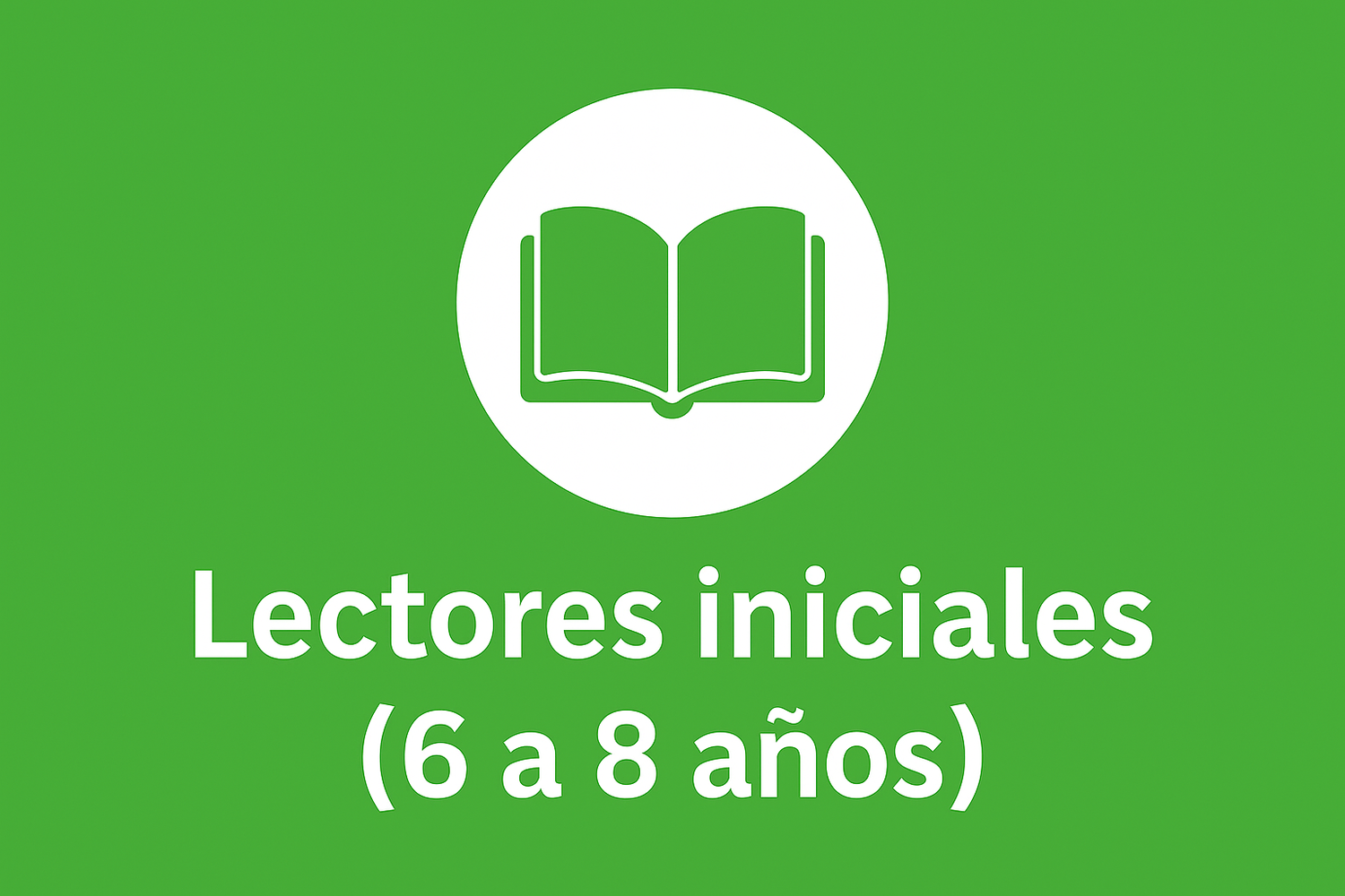 Lectores iniciales (6 a 8 años)