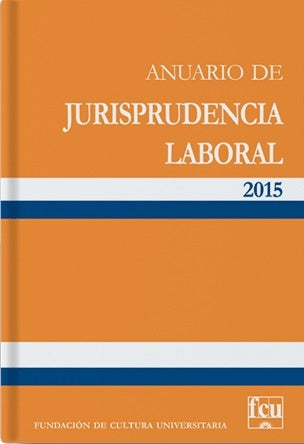 Anuario de Jurisprudencia Laboral 2015 | FCU