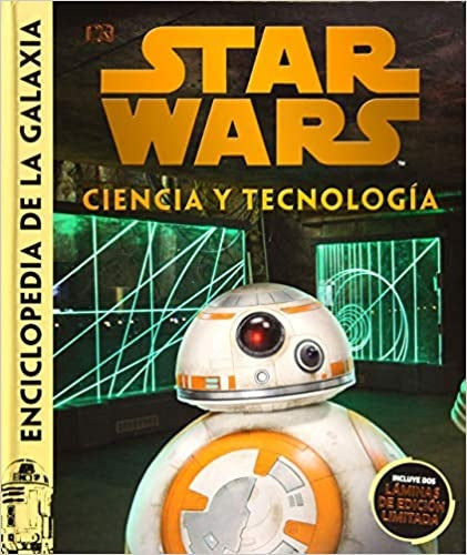 Star Wars. Ciencia y tecnología. Enciclopedia de la Galaxia | DK