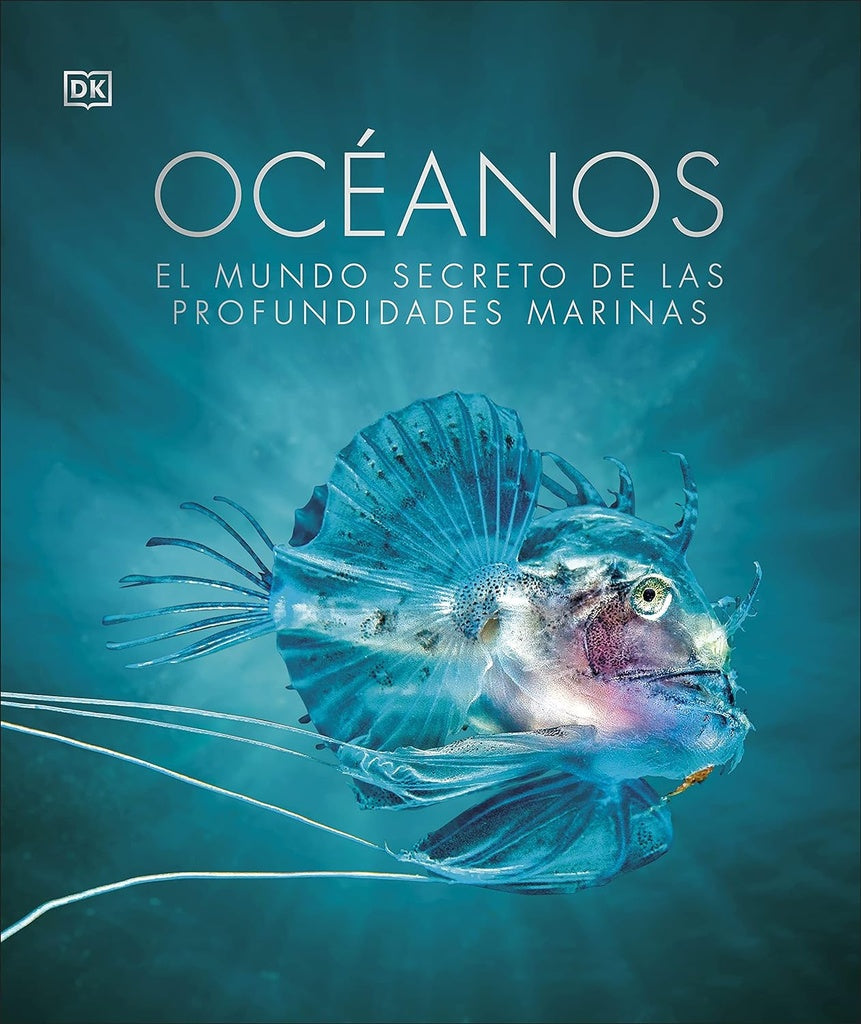 Océanos. El mundo secreto de las profundidades marinas | DK