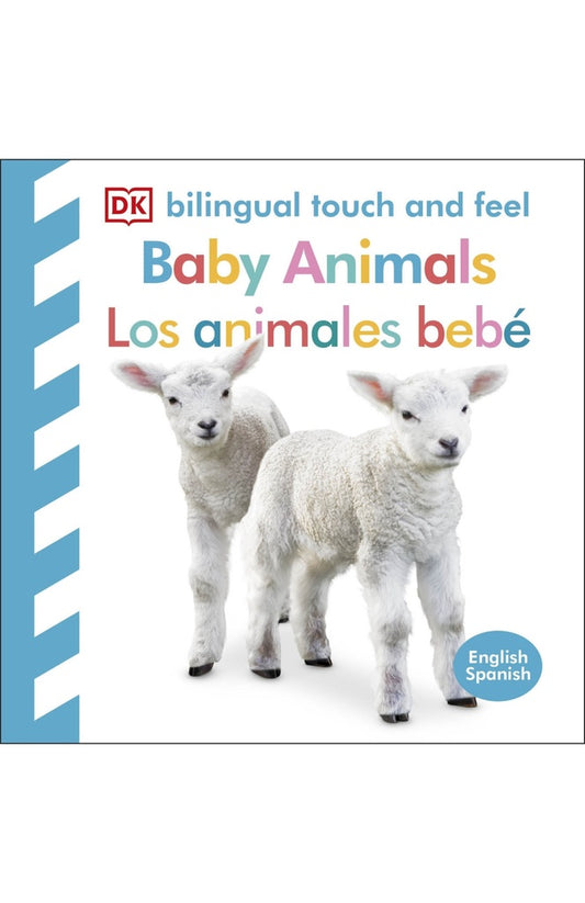 Bilingual Touch and Feel - Baby Animals | Los animales bebé | Bilingüe