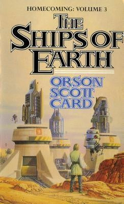 The ships of earth | ORSON SCOTT CARD