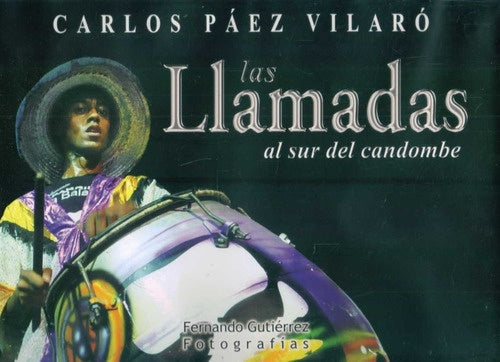 Las llamadas al sur del candombe | CARLOS PAEZ VILARO