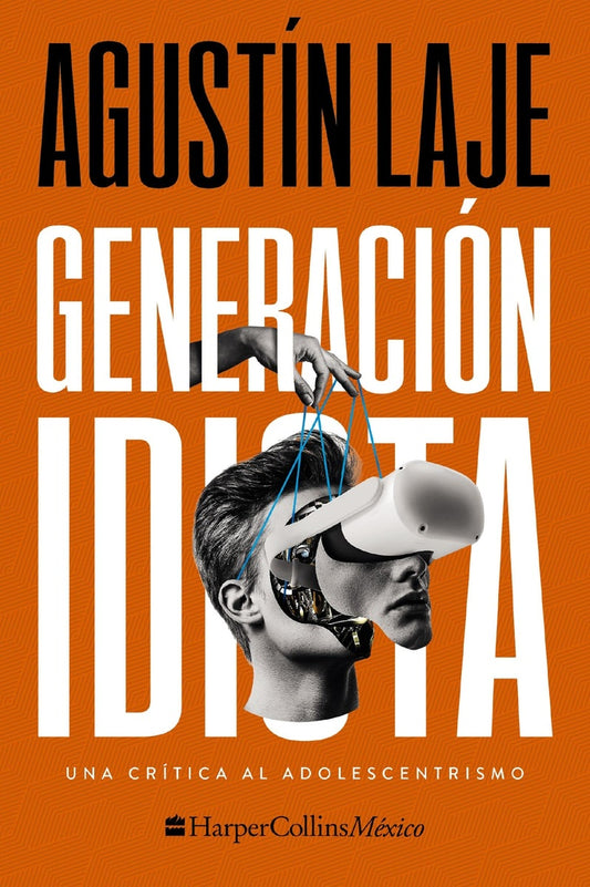 Generación idiota | Agustin Laje