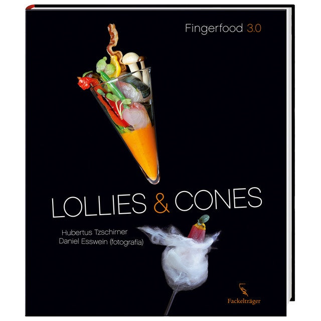 Lollies & Cones. Fingerfood 3.0 | Tzschirner, Esswein