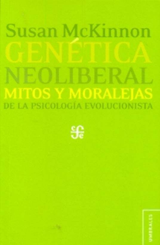 GENETICA NEOLIBERAL. MITOS Y MORALEJAS | SUSAN MCKINNON