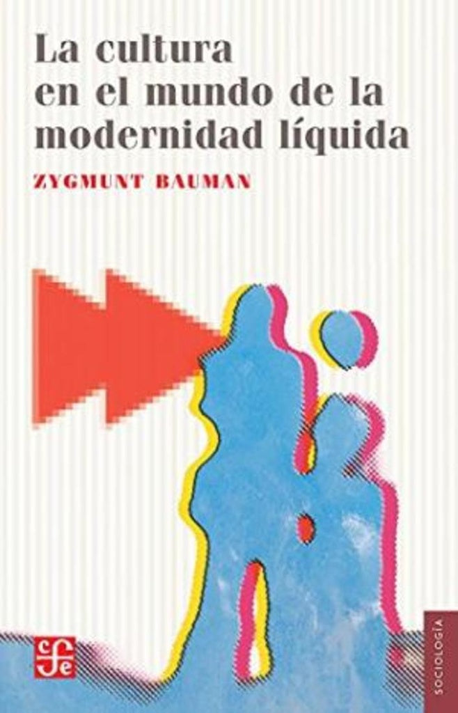 La cultura en el mundo de la modernidad líquida | BAUMAN ZYGMUNT