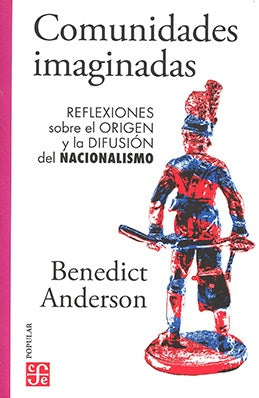 Comunidades imaginadas. Reflexiones sobre el origen y la difusión del nacionalismo | BENEDICT ANDERSON