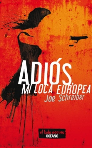 ADIOS, MI LOCA EUROPEA | JOE SCHREIBER