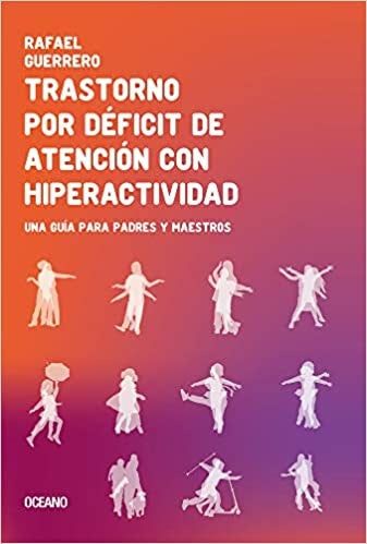 Trastorno por déficit de atención con hiperactividad | Rafael Guerrero