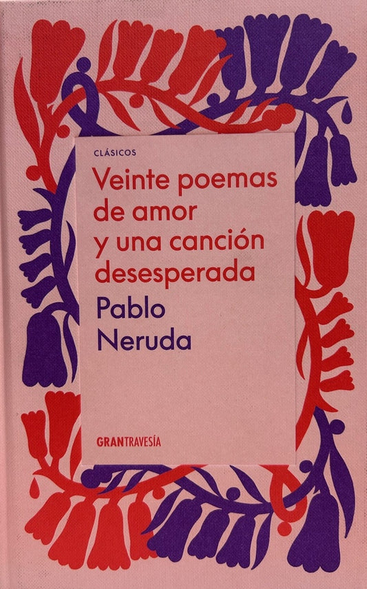 Veinte poemas de amor y una canción desesperada | PABLO NERUDA