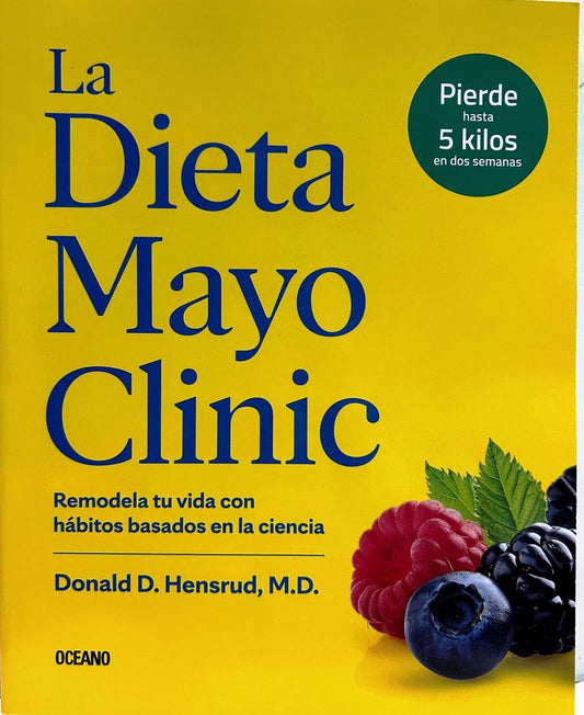 La Dieta Mayo Clinic | Donald D. Hensrud, M.D.