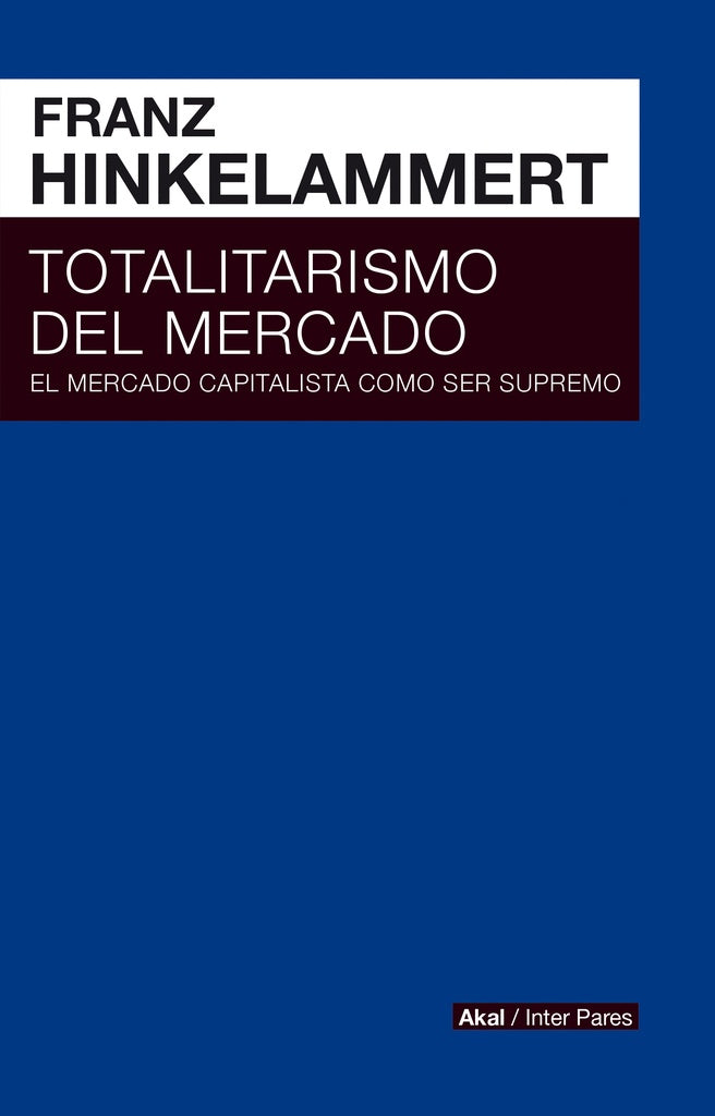 Totalitarismo del mercado | Franz Hinkelammert