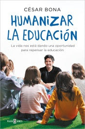 Humanizar la educación | CESAR BONA